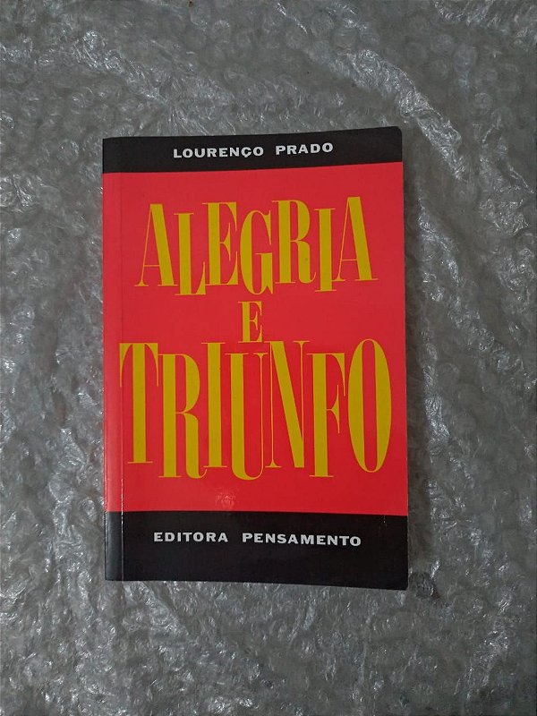 Alegria e Triunfo - Lourenço Prado
