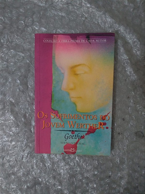 Os Sofrimentos da Jovem Werther - Goethe - Coleção obra-prima de cada autor