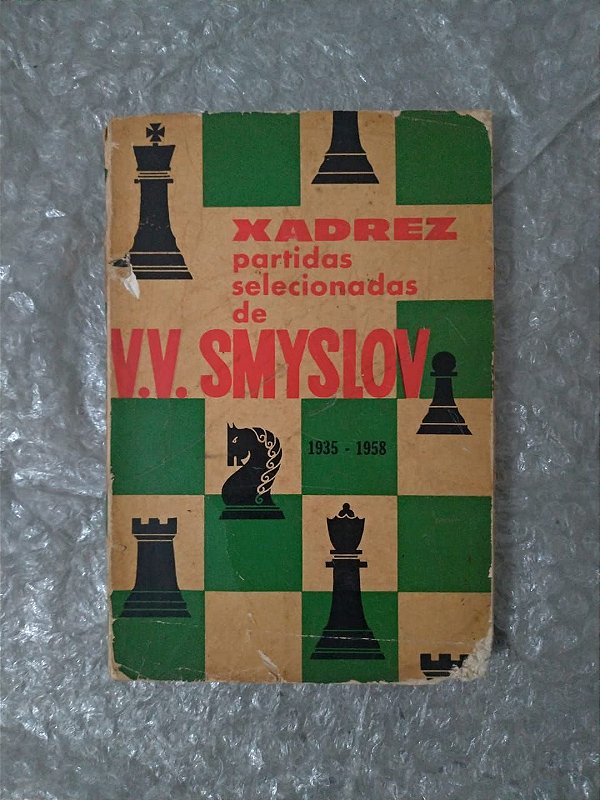 Xadrez: Partidas Selecionadas de V.V. Smyslov