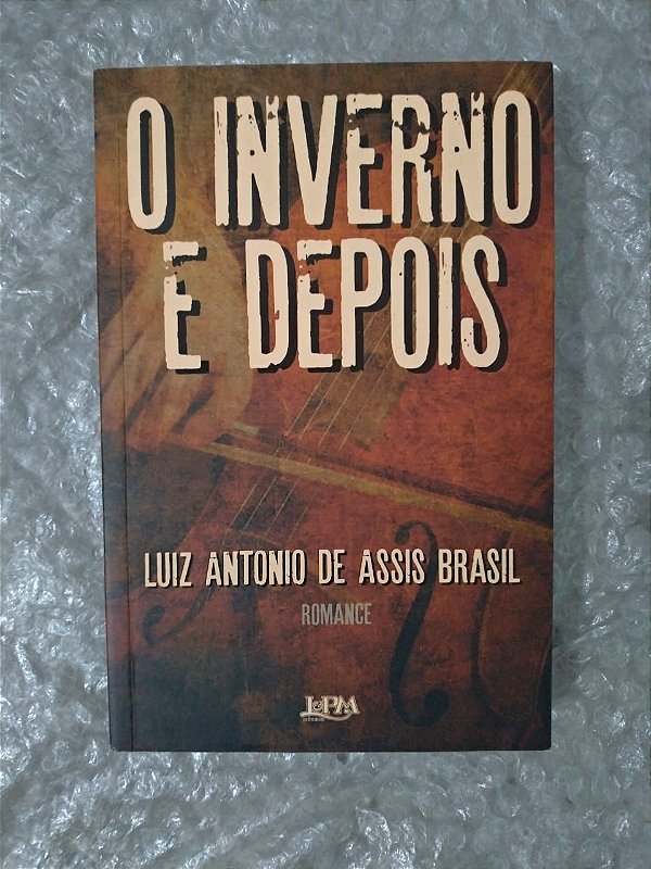 O Inverno e Depois - Luiz Antonio de Assis Brasil