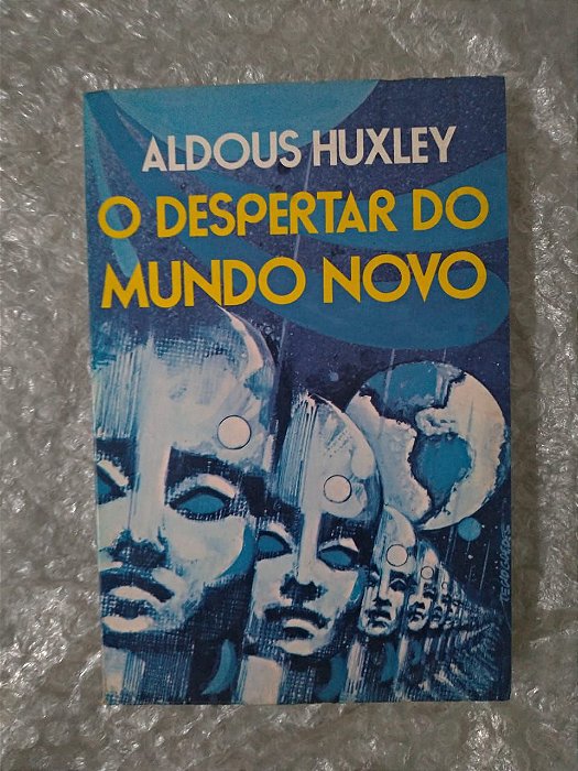 O Despertar do Mundo Novo - Aldous Huxley