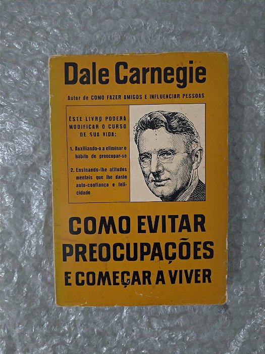 Como Evitar Preocupações e Começar a Viver - Dale Carnegie