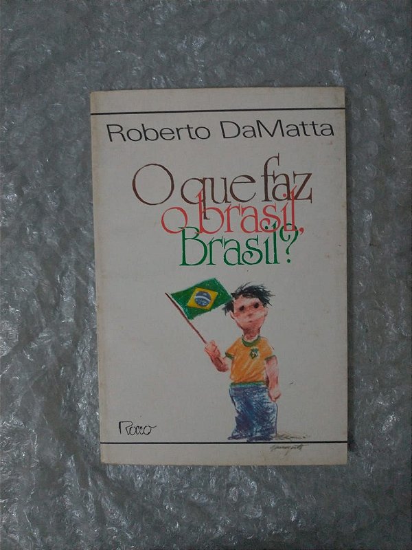O Que faz o Brasil, Brasil? - Roberto DaMatta