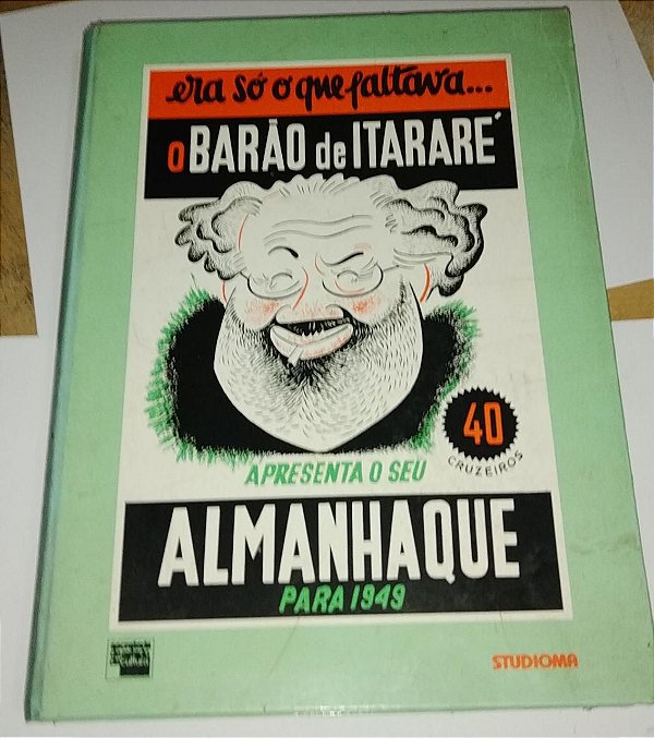 Era só o que faltava.... o Barão de Itararé apresenta seu almanhaque para 1949