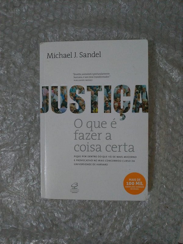 Justiça: O Que é Fazer a Coisa Certa - Michael J. Sandel - Filosofia