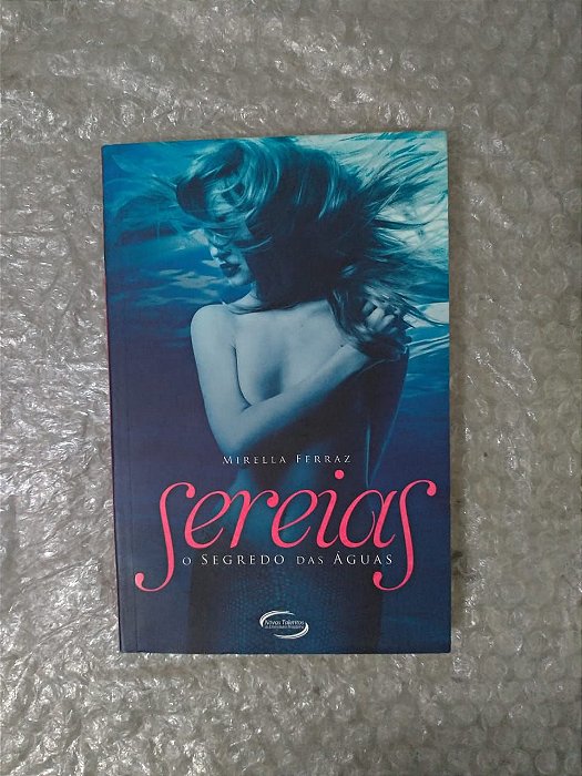 Sereias: O Segredo das Águas - Mirella Ferraz