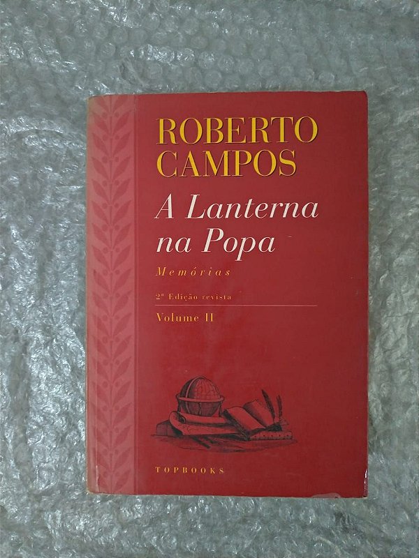 A Lanterna na Popa - Roberto Campos (Volume II)