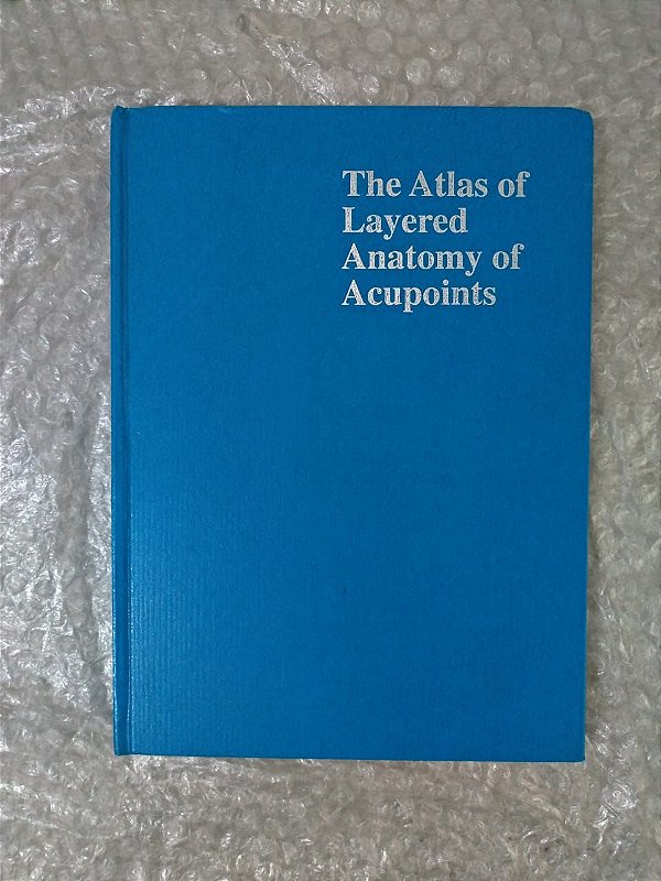 The Atlas of Layered Anatomy of Acupoints