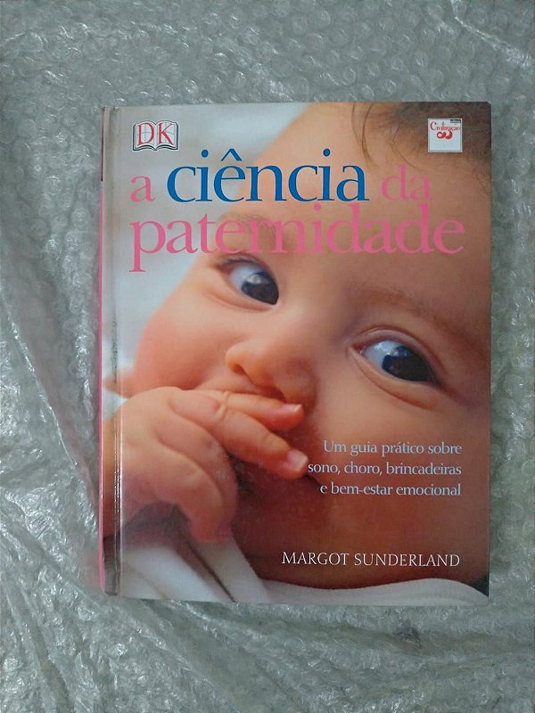 A Ciência da Paternidade - Margot Sunderland