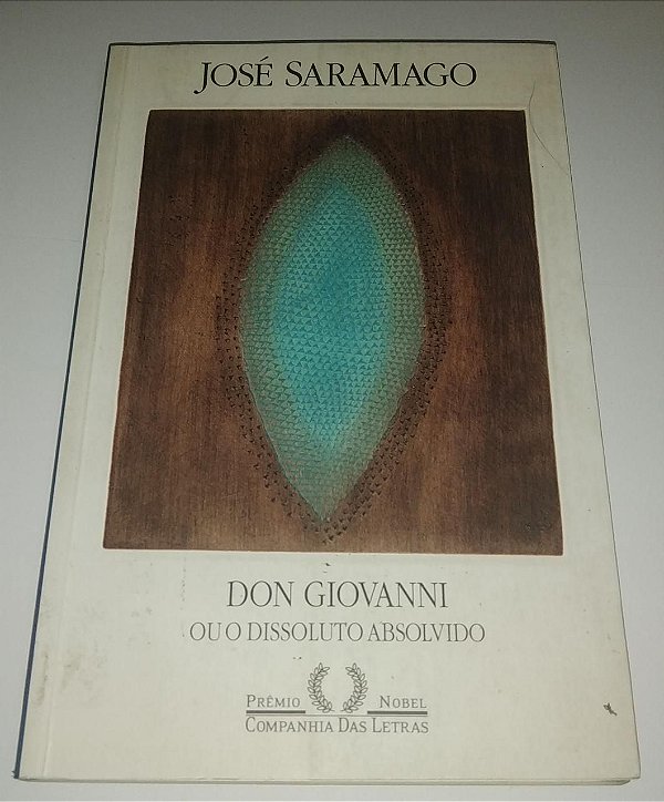 Don Giovanni ou o dissoluto absolvido - José Saramago