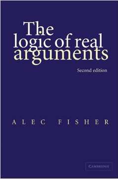 The Logic of real arguments - Alec Fisher (Em inglês)