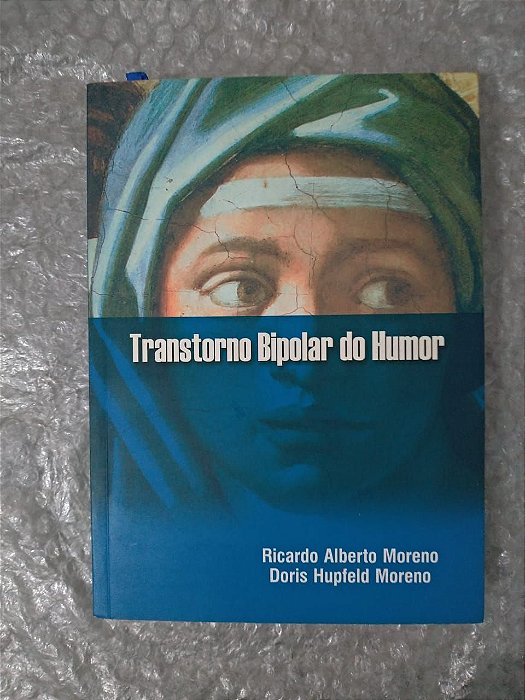 Transtorno Bipolar do Humor - Ricardo Alberto Moreno e Doris Hupfeld Moreno