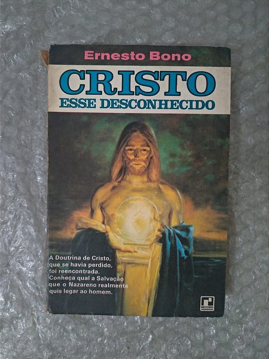 Cristo Esse Desconhecido - Ernesto Bono