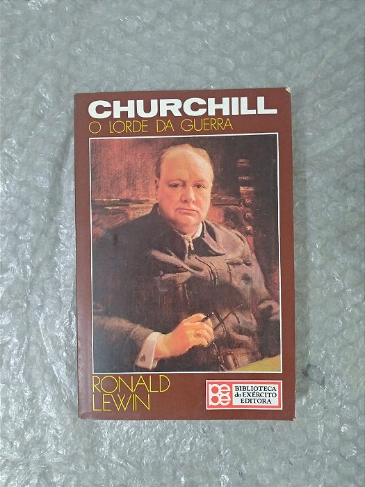 Churchill: O Lorde da guerra - Ronald Lewin