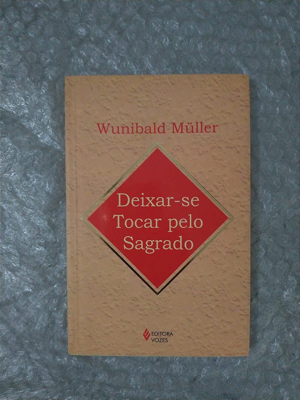 Deixar-se Tocar Pelo Sagrado - Wunibald Müller