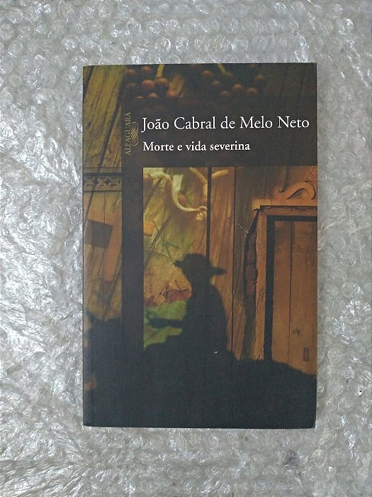 Morte e Vida Severina - João Cabral de Melo Neto