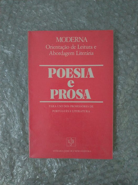 Poesia e Prosa: Para Uso dos professores de Português e Literatura