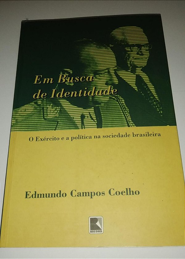 O Exército e a política na sociedade brasileira - Edmundo Campos Coelho
