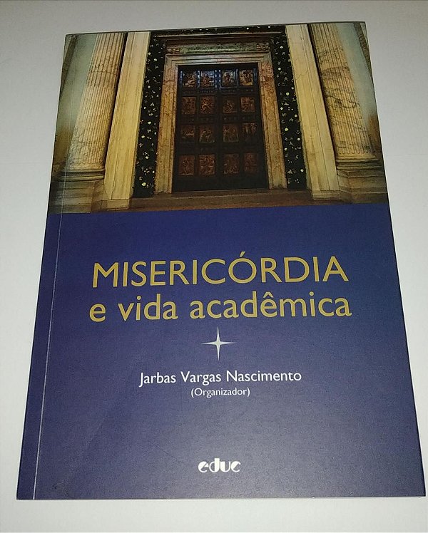 Misericórdia e vida acadêmica - Jarbas Vargas Nascimento