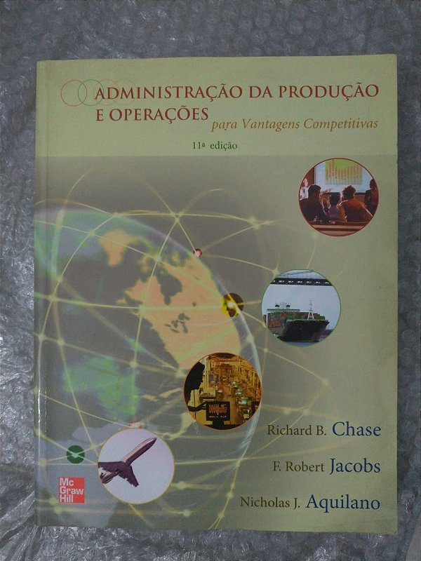 Administração da Produção e Operações - Richard B. Chase, F. Robert Jacobs e Nicholas J. Aquilano