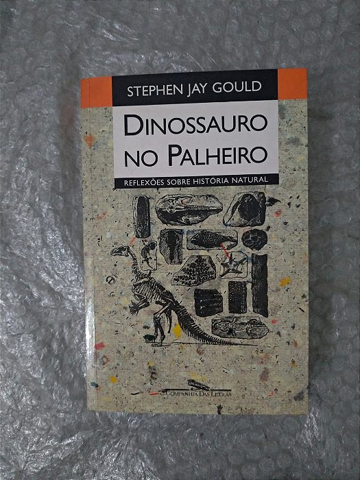 Dinossauro no Palheiro - Stephen Jay Gould