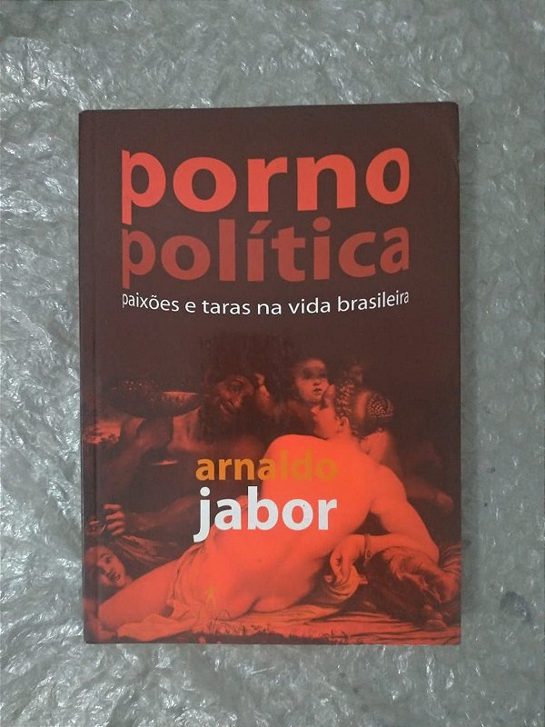 Pornopolítica - Arnaldo Jabor