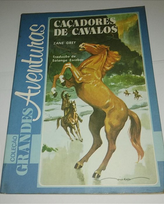 Caçadores de cavalos - Zane Grey - Coleção grandes aventuras - Ed. Abril