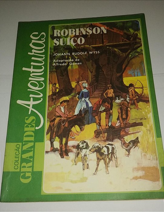 Robinson Suiço - Johann Rudolf Wyss - Coleção grandes aventuras - Ed. Abril