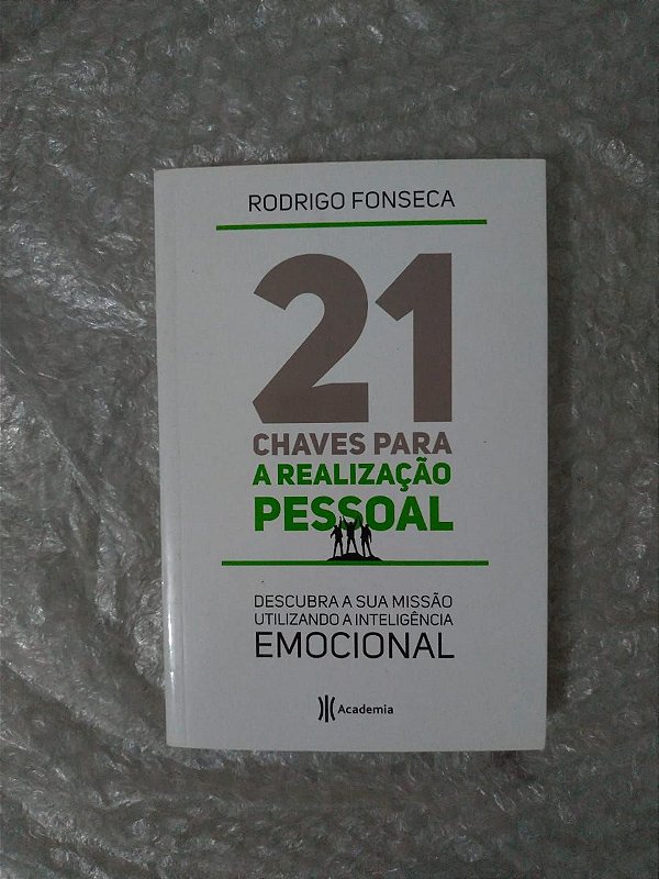 21 Chaves Para a Realização Pessoal - Rodrigo Fonseca