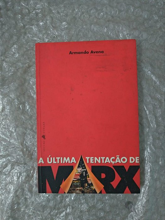 A Última Tentação de Marx - Armando Avena