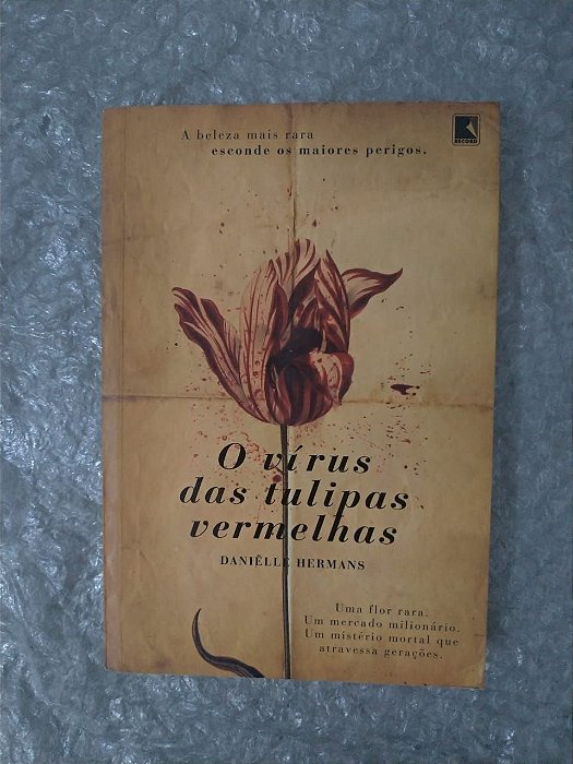 O Vírus das Tulipas Vermelhas - Danielle Hermans