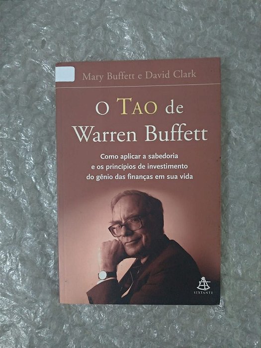 O Tao de Warren Buffett - Mary Buffette David Clark (oxidações)