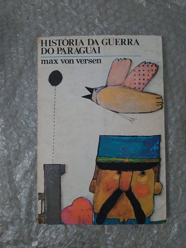 História da Guerra do Paraguai - Max Von Versen