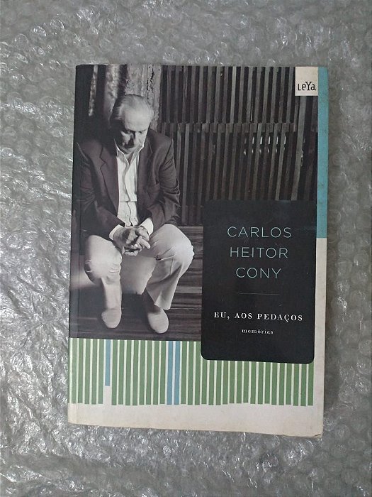 Eu, aos Pedaços - Carlos Heitor Cony