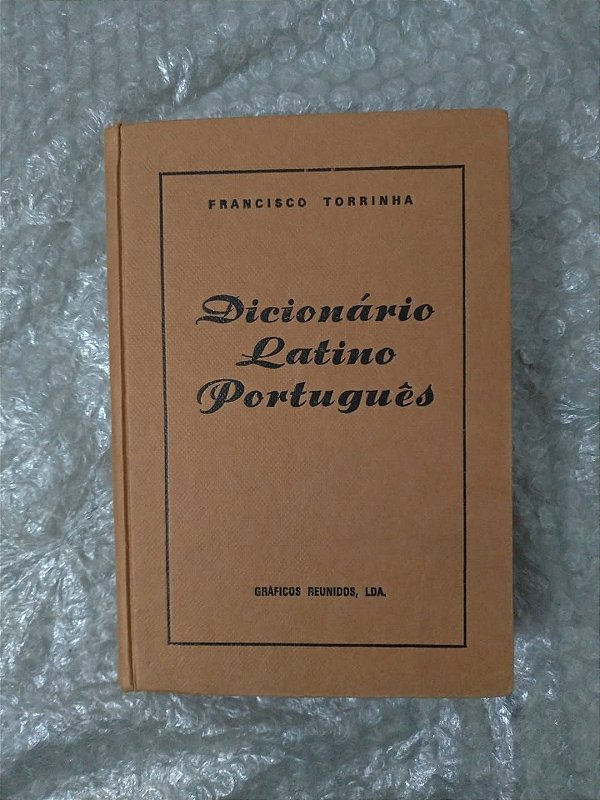 Dicionário Latino Português - Francisco Torrinha - 2ª Edição