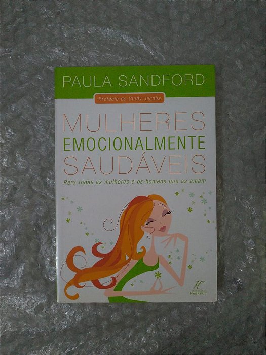 Mulheres Emocionalmente Saudáveis - Paula Sandford