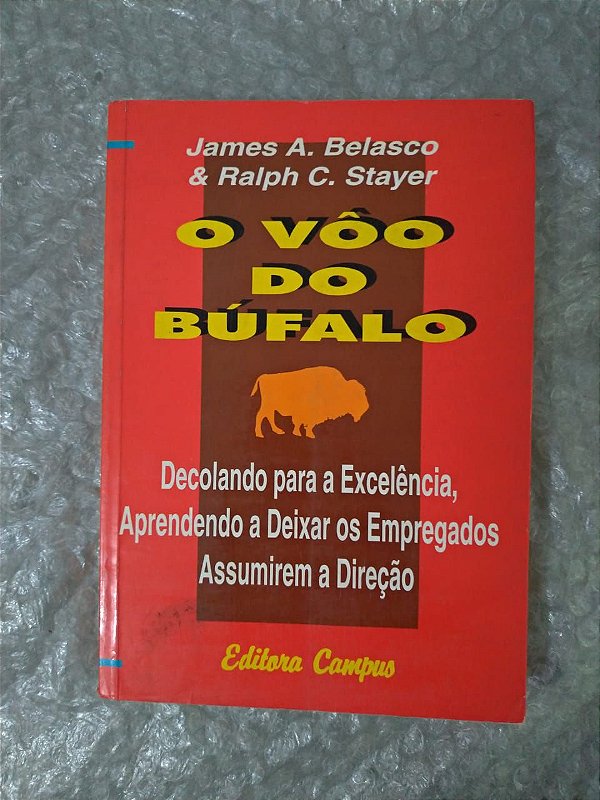 O Vôo do Búfalo - James A. Belasco e Ralph C. Stayer