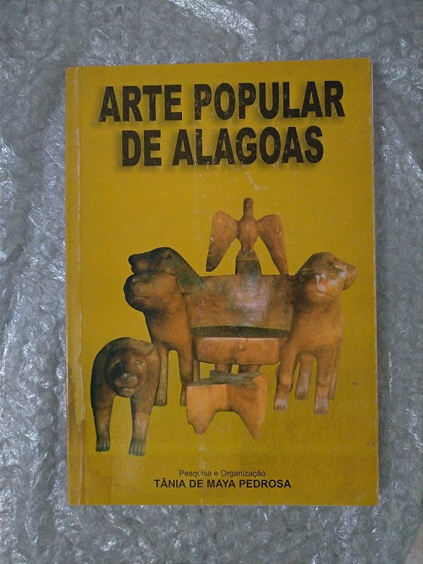 Arte popular de Alagoas - Tânia de Maya Pedrosa