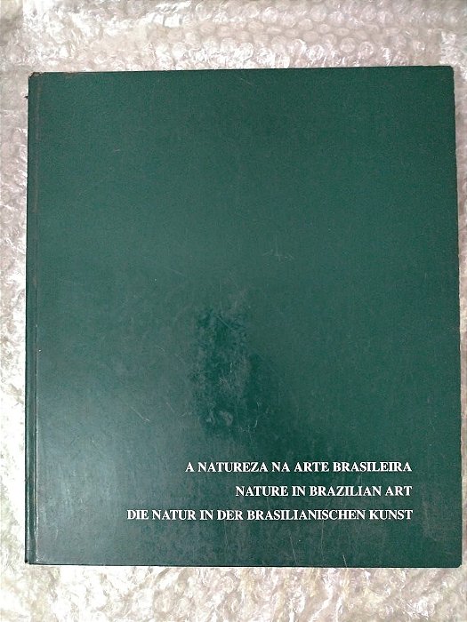 A Natureza na Arte Brasileira / Nature in Brazilian Art /  Natur in der brasilianischen Kunst
