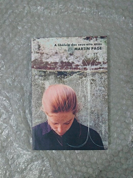 A Libélula dos Seus Oitos Anos - Martin Page