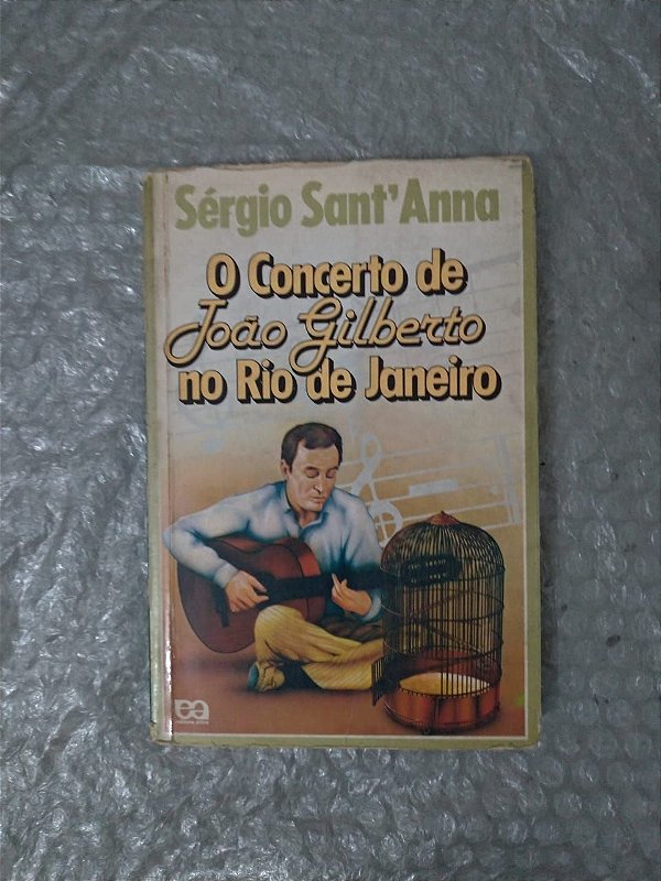 O Conceito de João Gilberto no Rio de Janeiro - Sérgio Sant'Anna