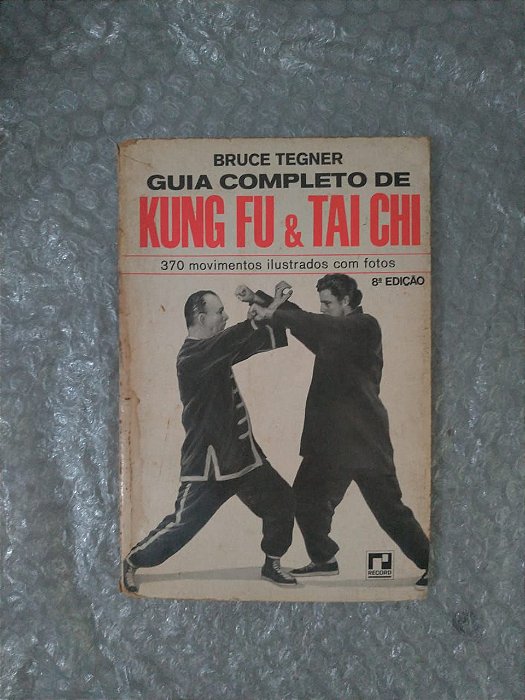Guia Completo de Kung Fu e Tai Chi - Bruce Tegner
