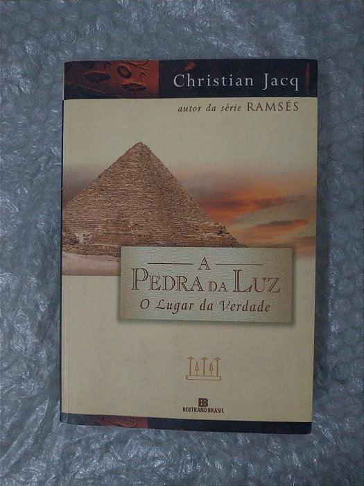 A Pedra da Luz vol. 4: O Lugar da Verdade - Christian Jacq