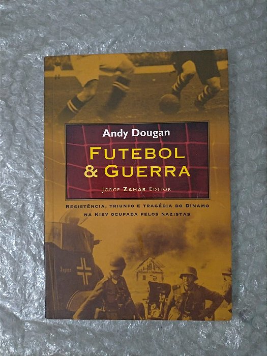 Futebol e Guerra - Andy Dougan