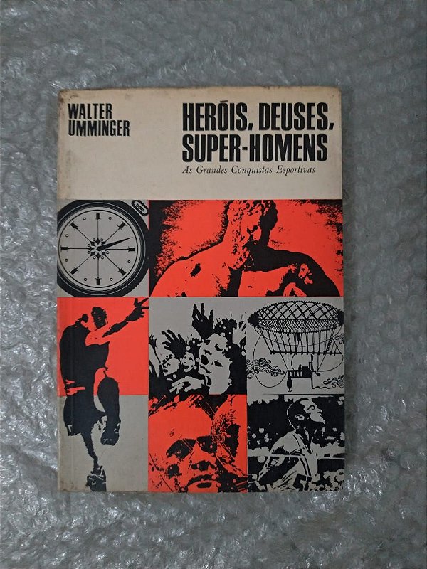 Heróis, Deuses, Super-Homens - Walter Umminger