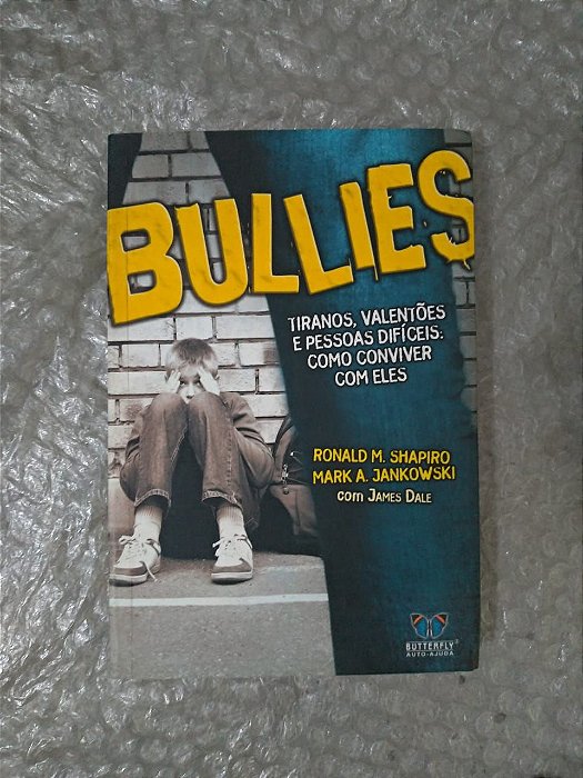 Bullies - Ronald M. Shapiro e Mark A. Jankowski