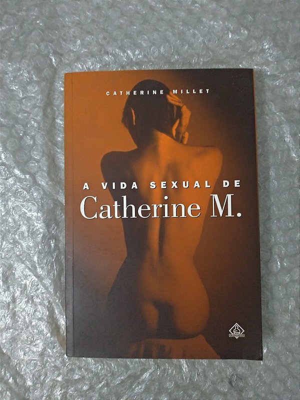 A Vida Sexual de Catherine M. - Catherine Millet