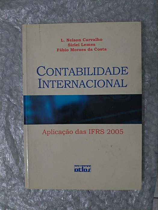 Contabilidade Internacional - L. Nelson carvalho, Sirlei Lemes e Fabio Moraes da Costa