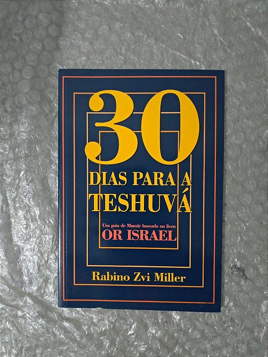 30 Dias para a Teshuvá - Rabino Zvi Miller