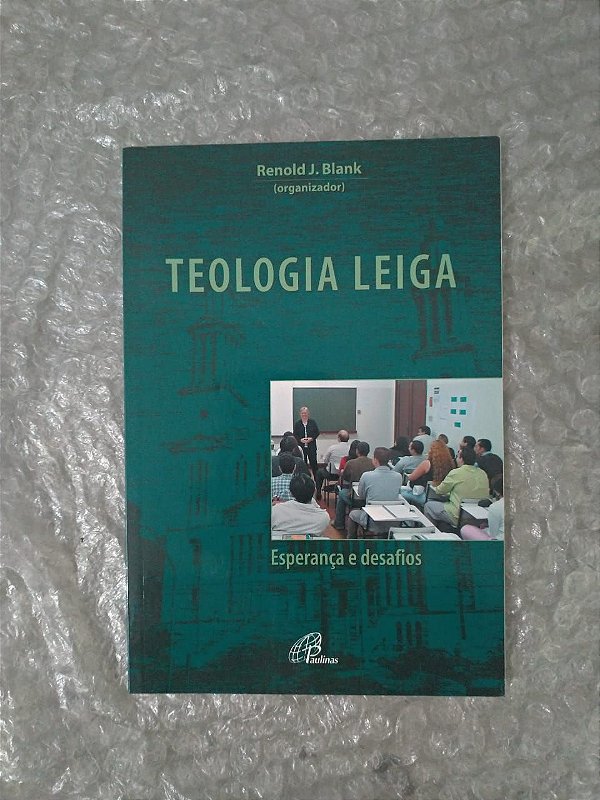 Teologia Leiga - Renold J. Blank